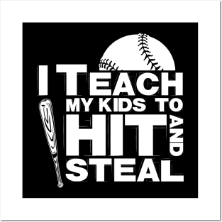 I Teach My Kids to Hit and Steal Baseball Mom T-Shirt Posters and Art